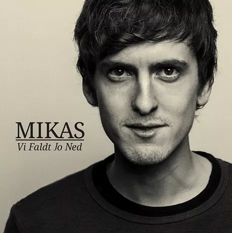 MIKAS: Vi Faldt Jo Ned