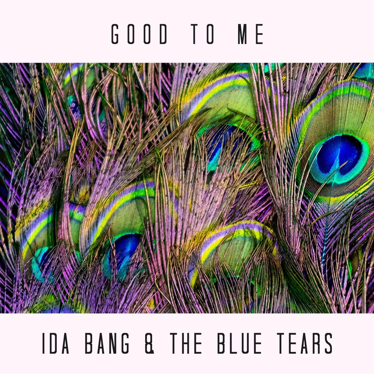 Good To Me - Ida Bang & The Blue Tears