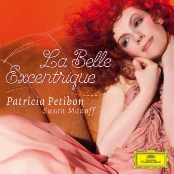 La Belle Excentrique - Patricia Petibon