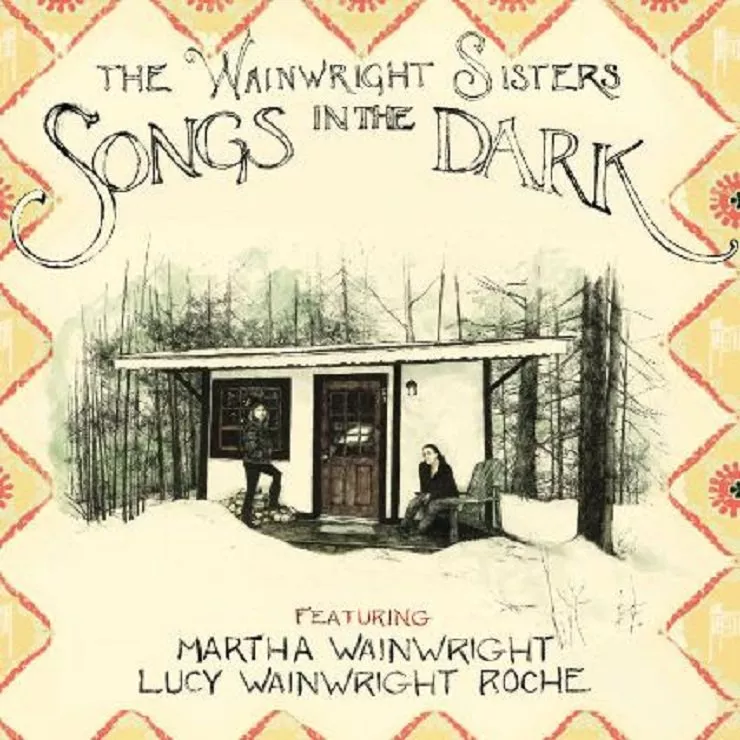Songs In The Dark - The Wainwright Sisters