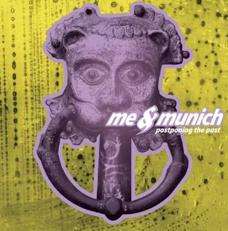Postponing the Past - Me & Munich