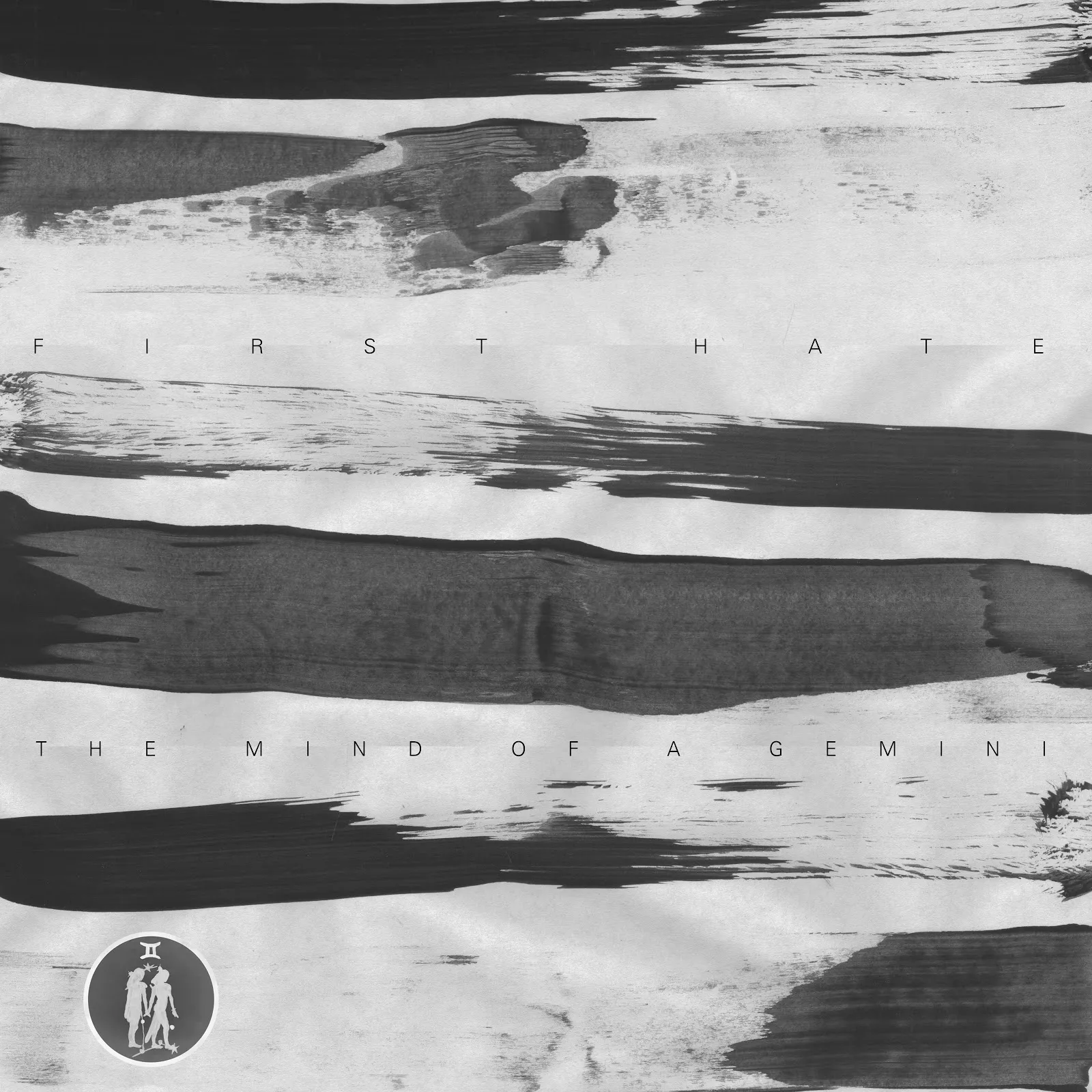 The Mind Of A Gemini - First Hate