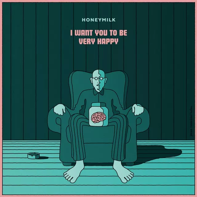 I Want You To Be Very Happy - Honeymilk