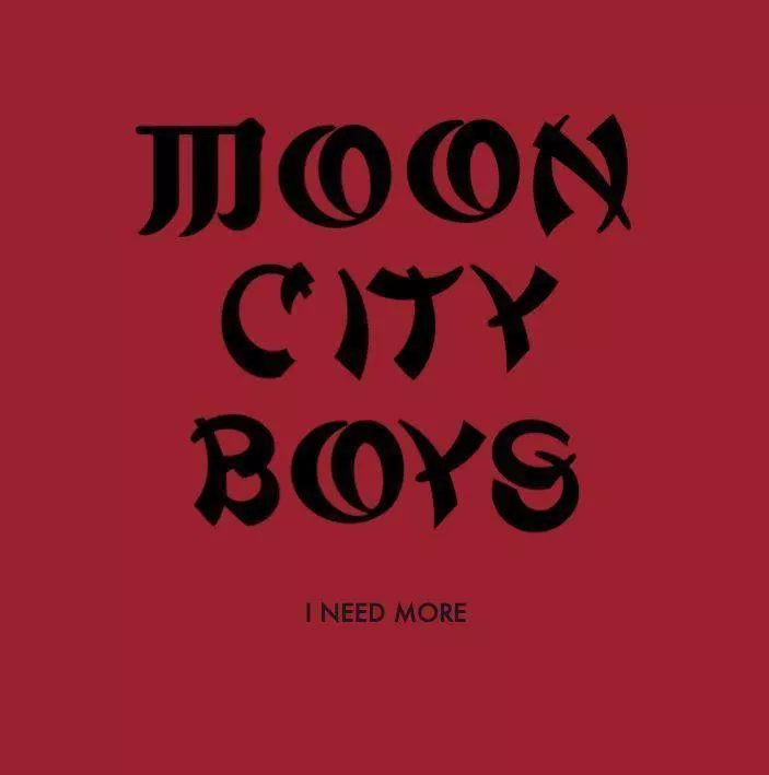 I Need More - Moon City Boys 