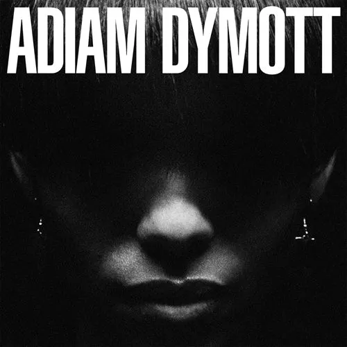 Adiam Dymott - Adiam Dymott