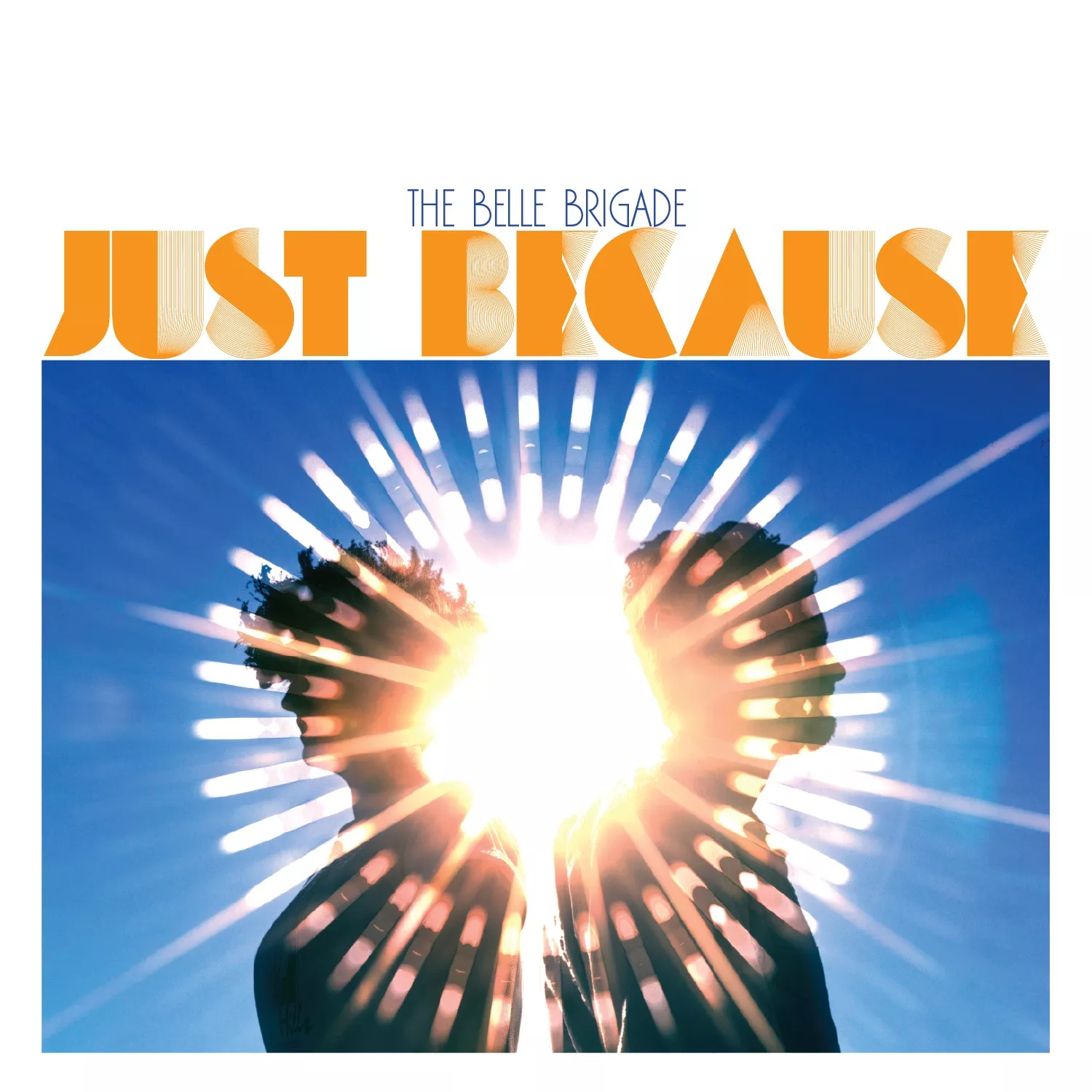 Just Because - The Belle Brigade