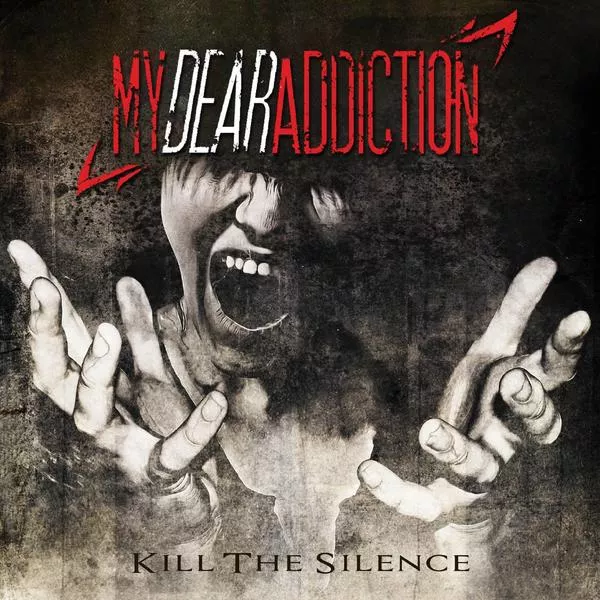 Kill The Silence - My Dear Addiction