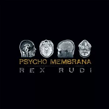 Psycho Membrana - Rex Rudi