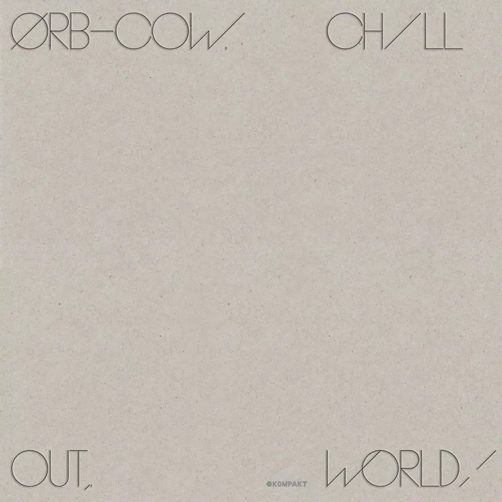 Cow/Chill-Out-World! - The Orb