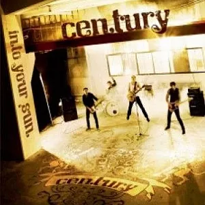 Into Your Sun - Century