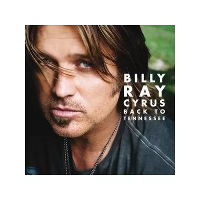 Back To Tennessee - Billy Ray Cyrus