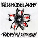 Today Is A Good Day - New Model Army