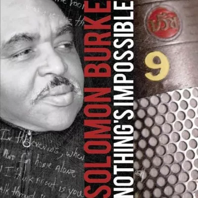 Nothing's impossible - Solomon Burke