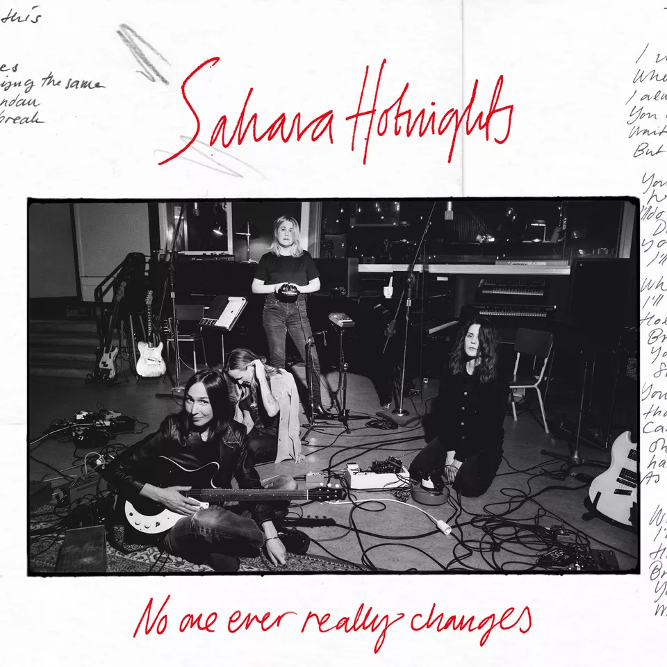No One Ever Really Changes - Sahara Hotnights