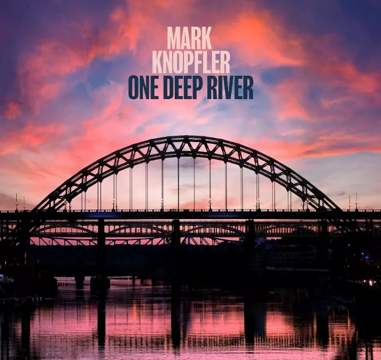 One Deep River - Mark Knopfler