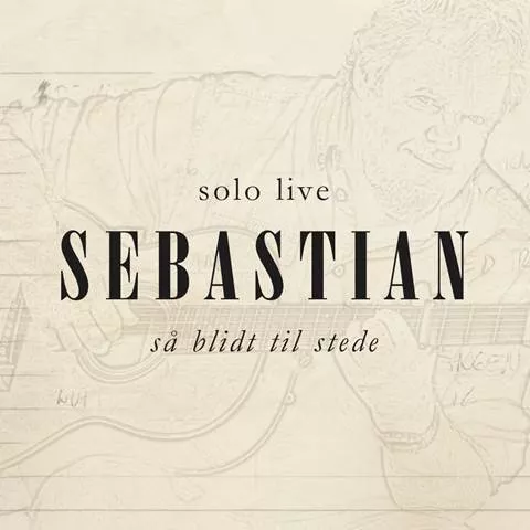 Så blidt til stede: Solo live - Sebastian