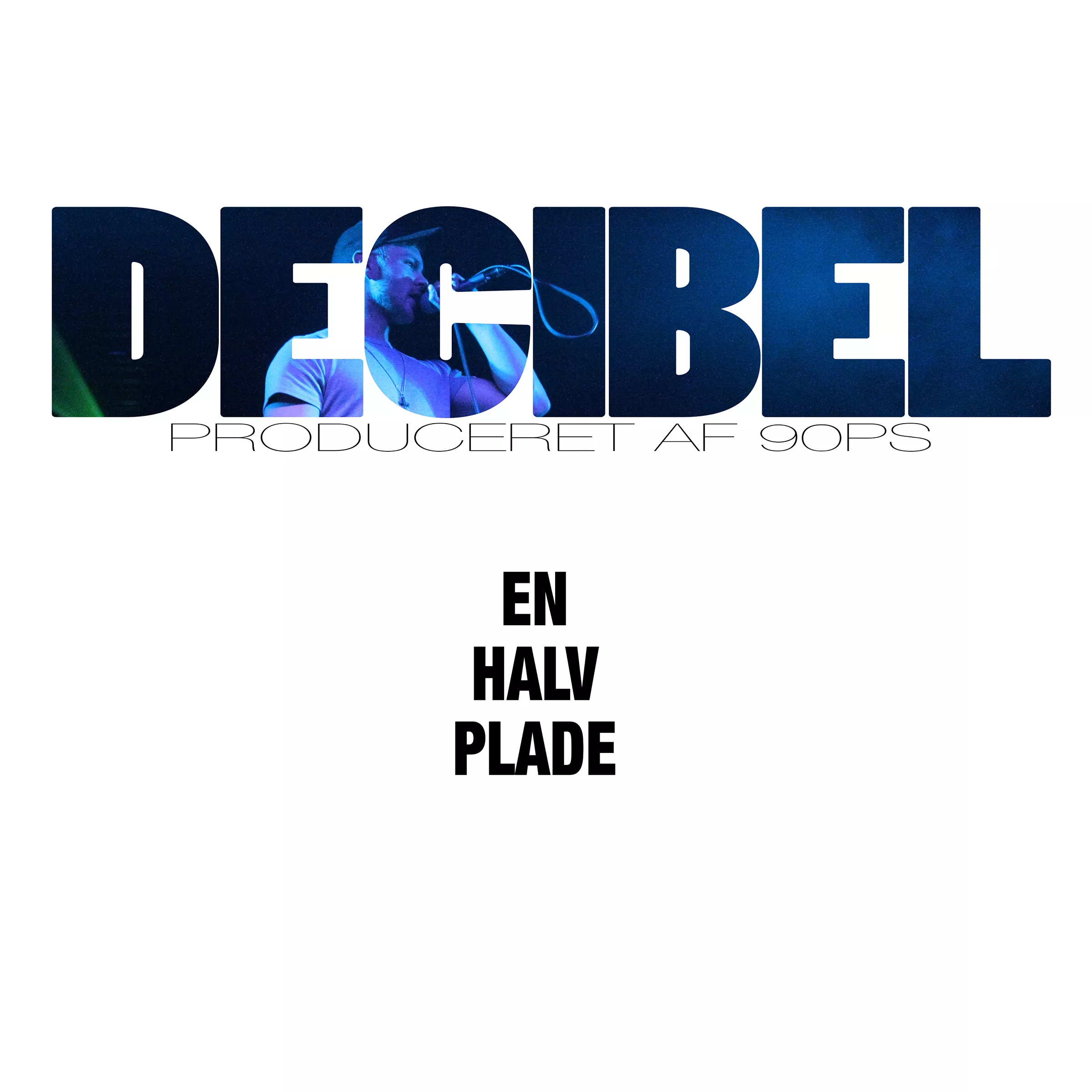 En halv plade - Decibel
