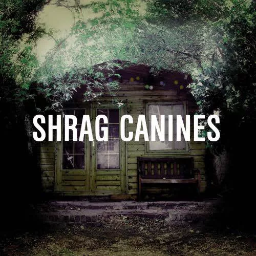 Canines - Shrag