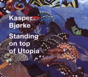 Standing On top Of Utopia  - Kasper Bjørke