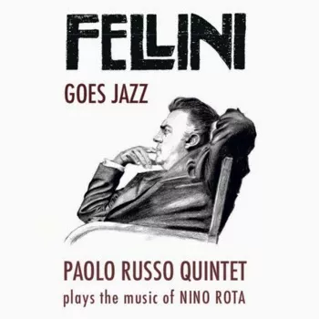 Fellini Goes Jazz - Paolo Russo Quintet