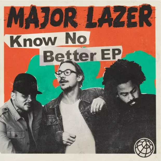 Know No Better - Major Lazer