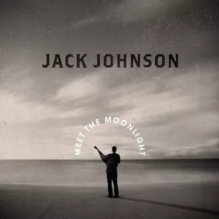 Meet the Moonlight - Jack Johnson