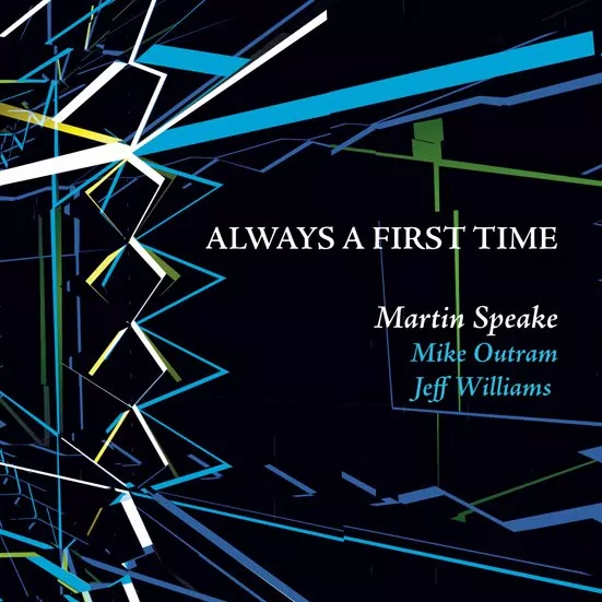 Always A First Time - Martin Speake Trio