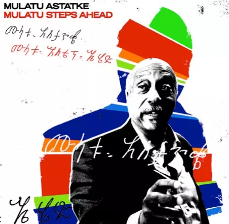 Mulatu Steps Ahead - Mulatu Astatke