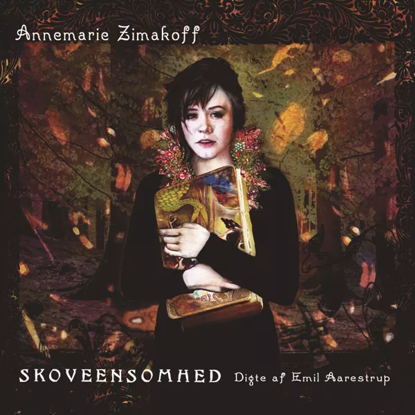 Skoveensomhed – digte af Emil Aarestrup - Annemarie Zimakoff