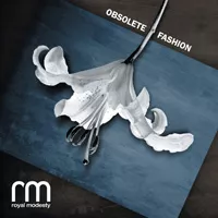 Obsolete Fashion - Royal Modesty
