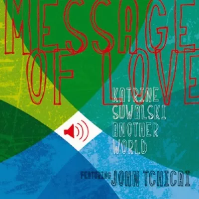 Message of Love - Katrine Suwalski & Another World