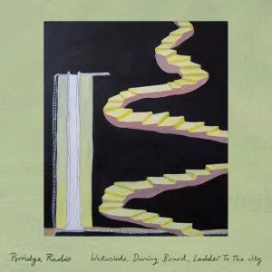 Waterslide, Diving Board, Ladder to the Sky - Porridge Radio