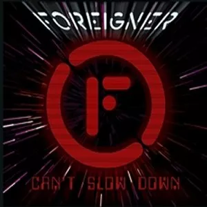 Can't Slow Down - Foreigner