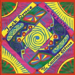 Live at the Milkyway - Jack Bruce & the Cuicoland Express