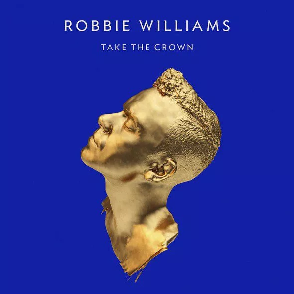 Take The Crown - Robbie Williams