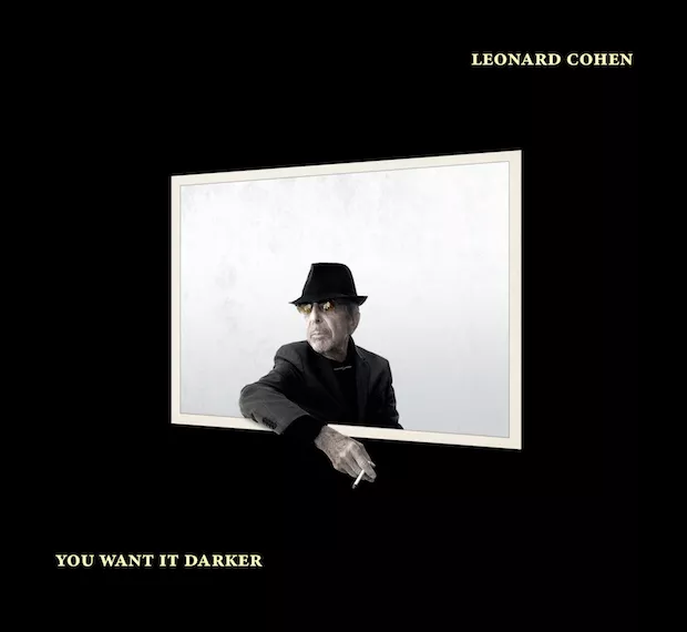 You Want It Darker - Leonard Cohen