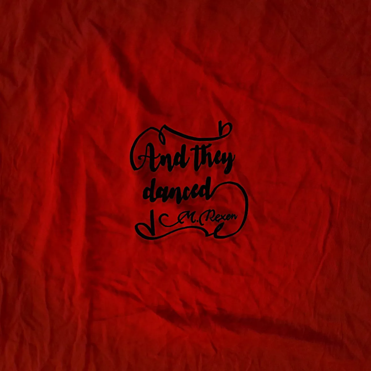 And They Danced - M. Rexen