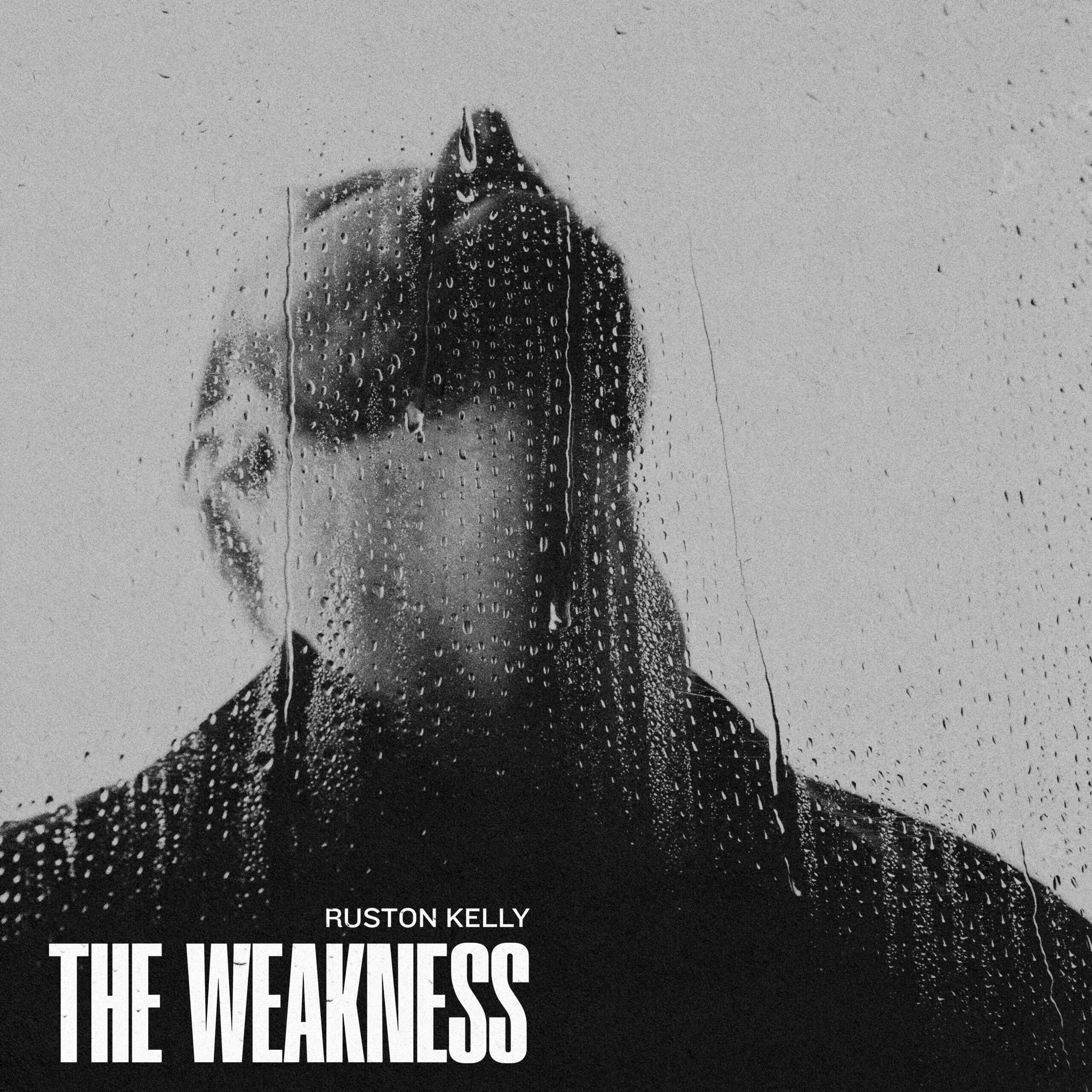 The Weakness - Ruston Kelly