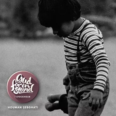 Gud För En Stund I Stockholm - Houman Sebghati