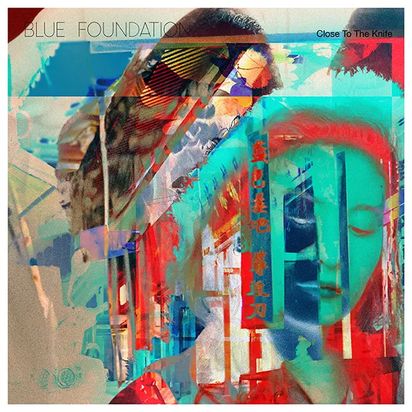 Close To The Knife - Blue Foundation