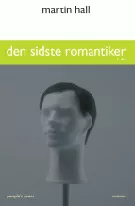 Boganmeldelse: Martin Hall – Den Sidste Romantiker