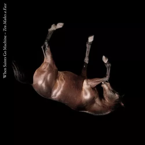 Ten Makes A Face - When Saints Go Machine