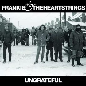 Ungrateful - Frankie & The Heartstrings
