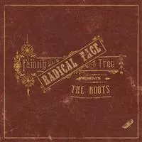 The Family Tree – The Roots - Radical Face