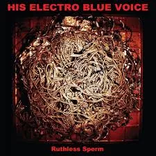 Ruthless Sperm - His Electro Blue Voice