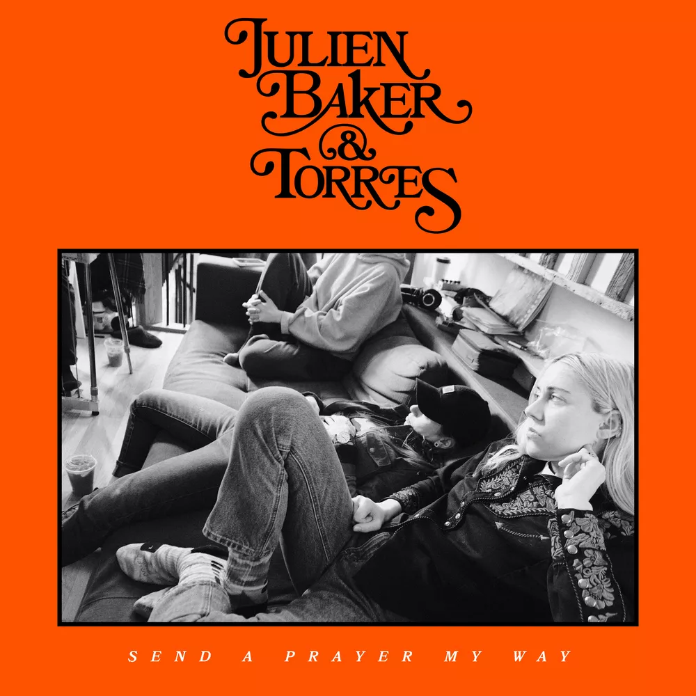 Send a Prayer My Way - Julien Baker & Torres